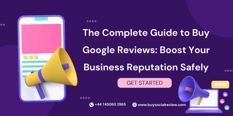 The Complete Guide to Buy Google Reviews Boost Your Business Reputation Safely