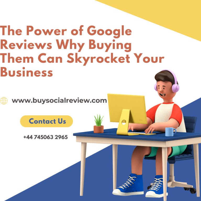 The Power of Google Reviews Why Buying Them Can Skyrocket Your Business